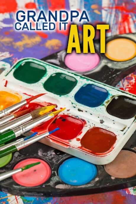 Grandpa Called It Art